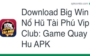 Download Nổ Hũ Tài Phú - Nhiều thể loại quay hũ cực vui