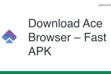 Download Ace Browser APK - Duyệt web ẩn danh, tiết kiệm